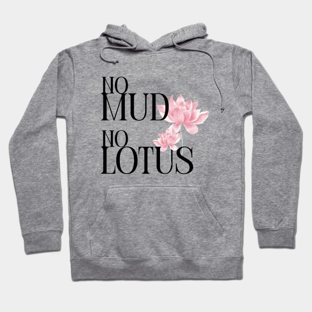 No mud No lotus Hoodie by Yenz4289